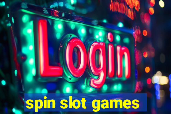 spin slot games