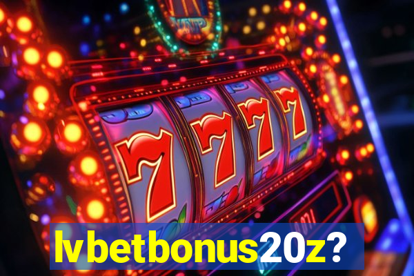 lvbetbonus20z?