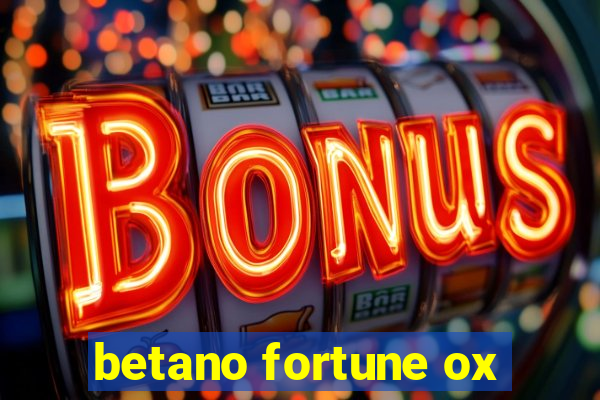 betano fortune ox