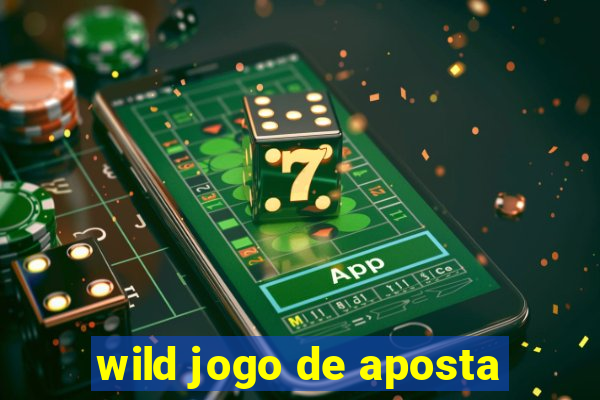 wild jogo de aposta