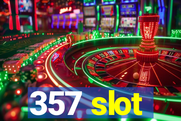 357 slot