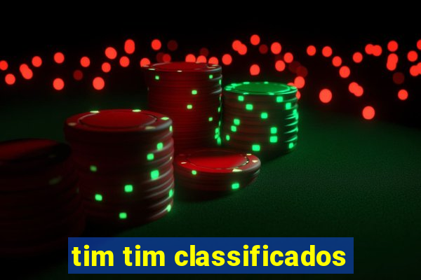 tim tim classificados