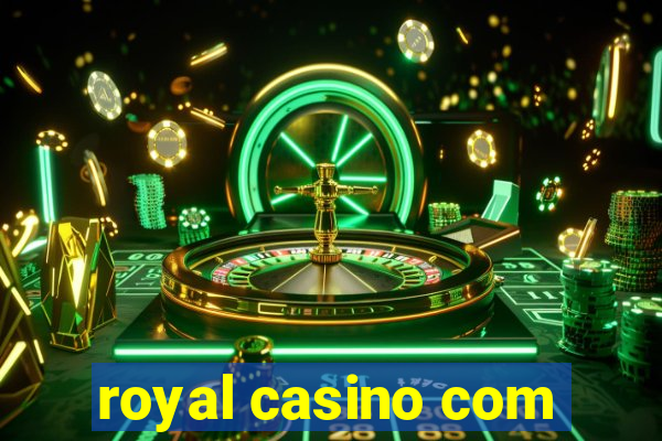 royal casino com