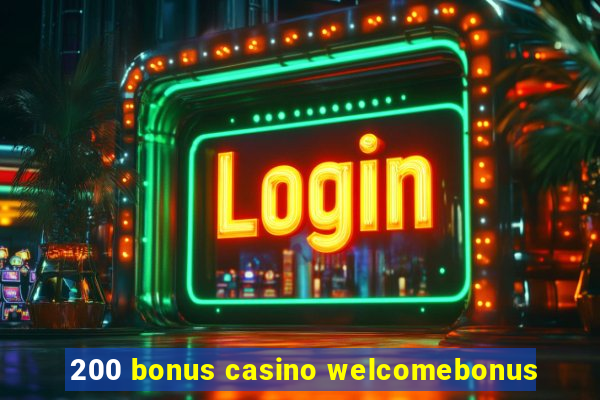 200 bonus casino welcomebonus