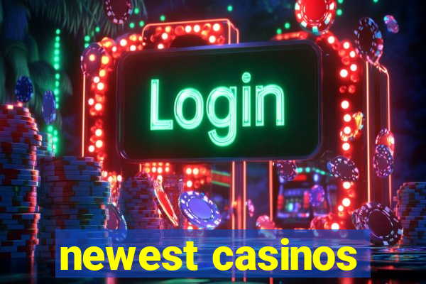 newest casinos