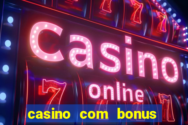 casino com bonus de registo