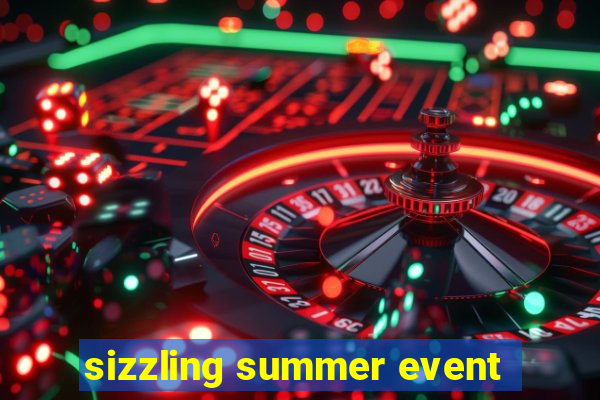 sizzling summer event