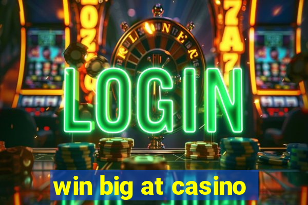 win big at casino