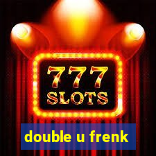 double u frenk