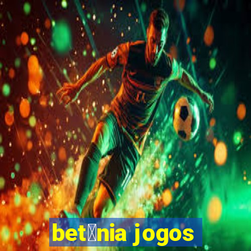 bet芒nia jogos