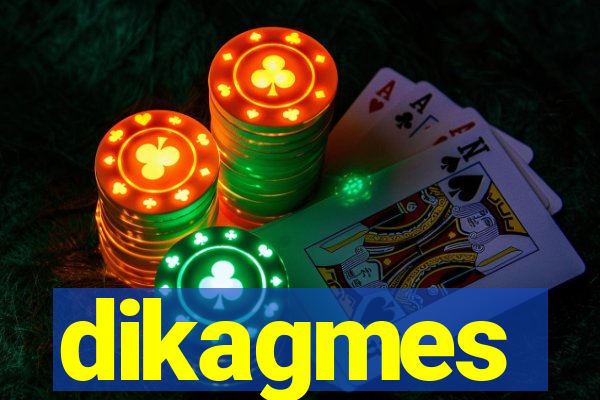 dikagmes