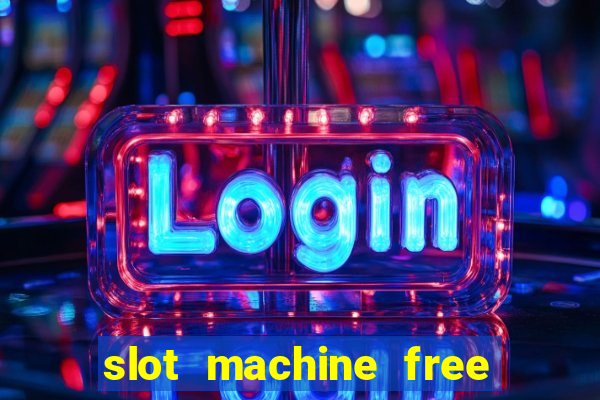 slot machine free on line