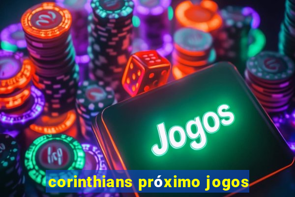 corinthians próximo jogos