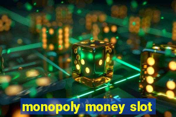 monopoly money slot