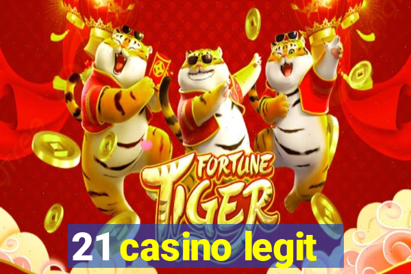 21 casino legit