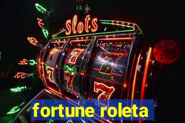 fortune roleta