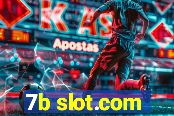 7b slot.com