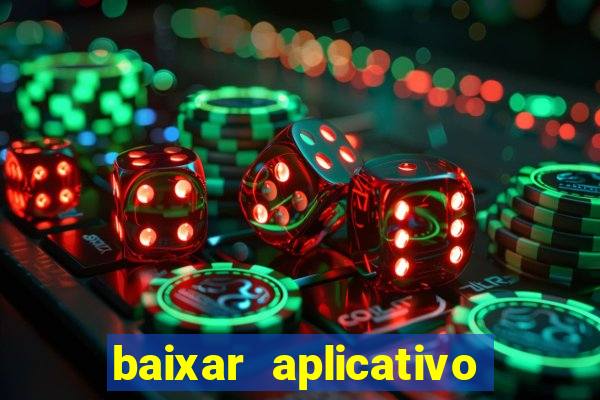 baixar aplicativo casa de aposta