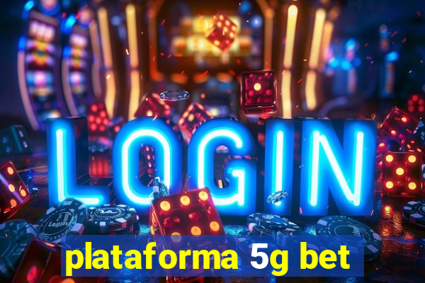 plataforma 5g bet