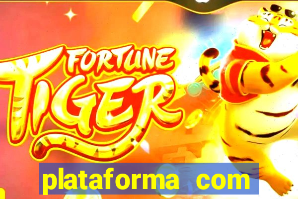 plataforma com bonus de cadastro fortune tiger