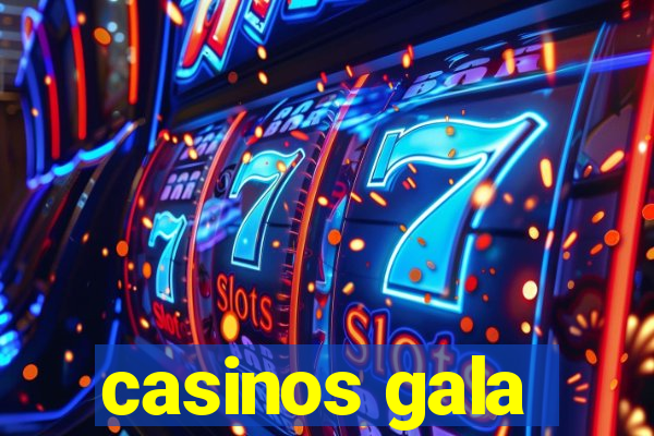 casinos gala