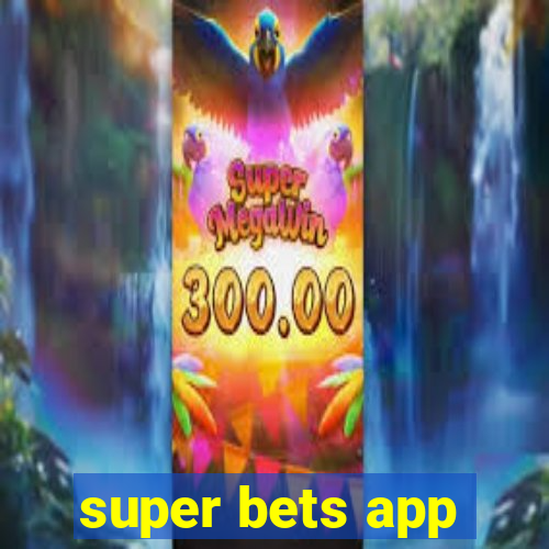 super bets app