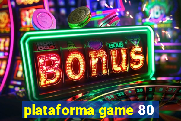 plataforma game 80