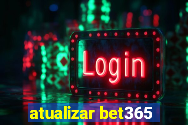 atualizar bet365