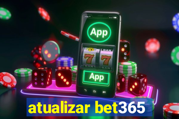 atualizar bet365