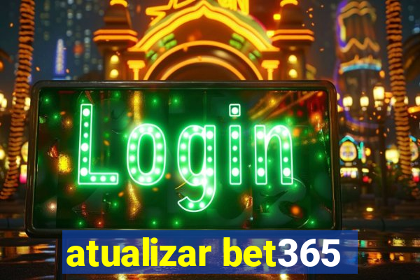 atualizar bet365