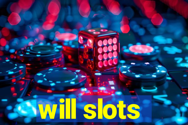 will slots