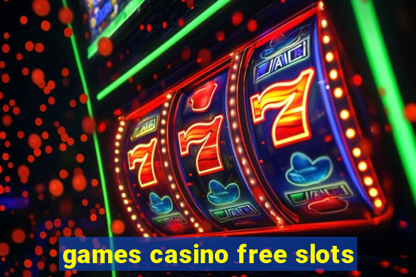 games casino free slots