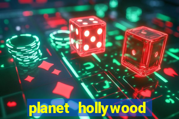 planet hollywood casino in las vegas