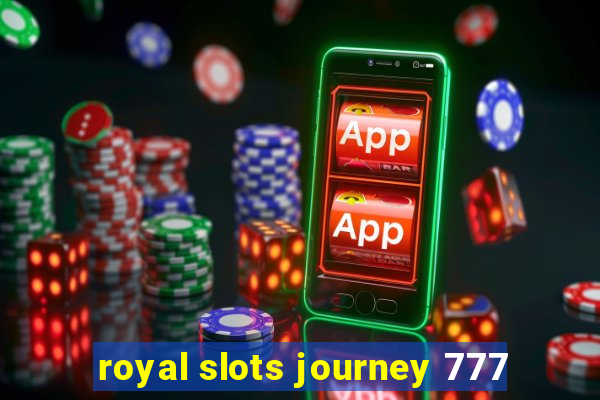 royal slots journey 777