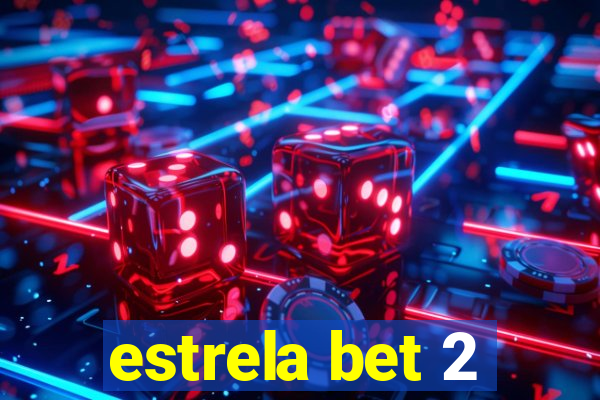 estrela bet 2