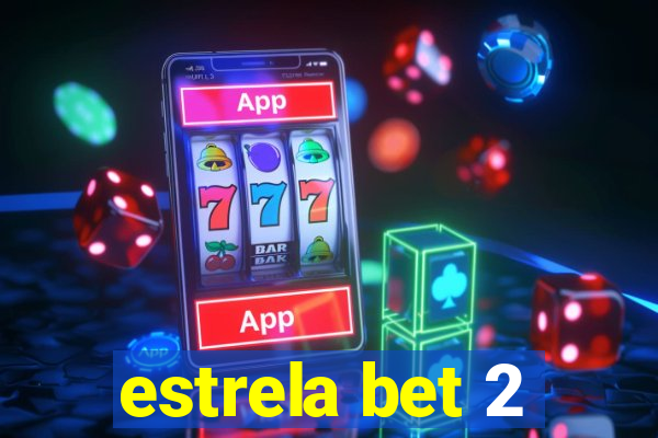 estrela bet 2