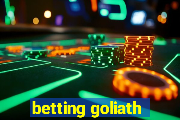 betting goliath