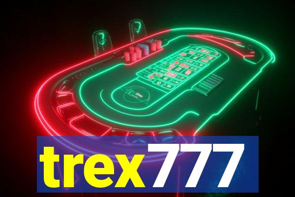 trex777