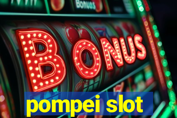 pompei slot