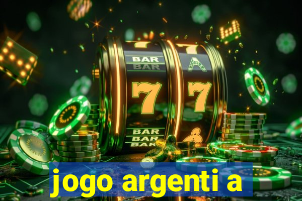 jogo argenti a