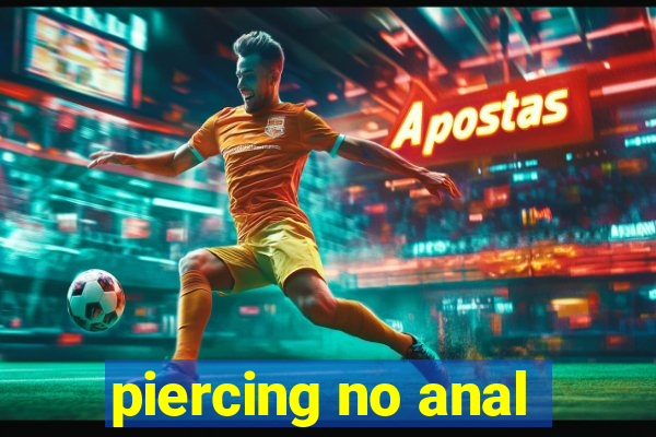 piercing no anal