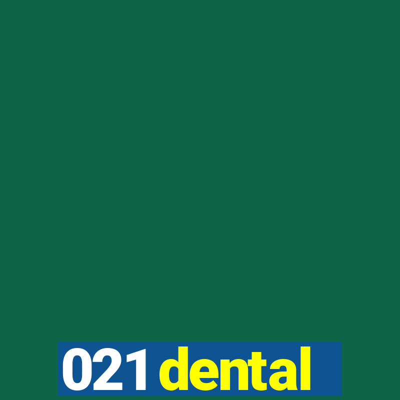 021 dental