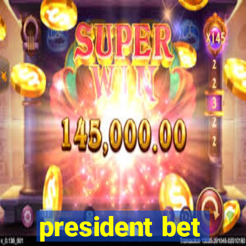 president bet