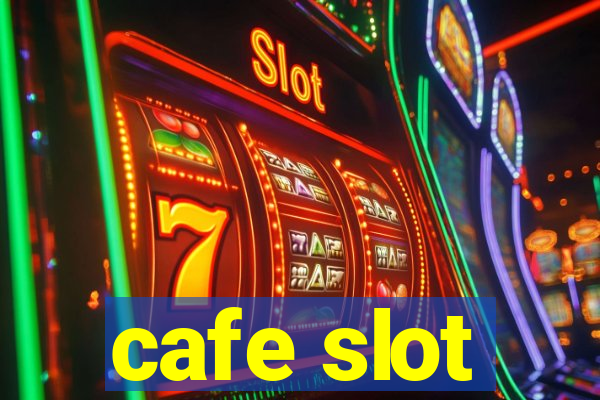 cafe slot