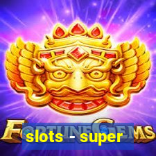 slots - super