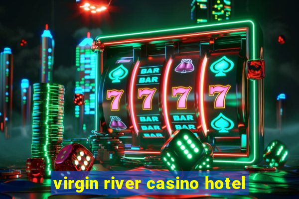 virgin river casino hotel