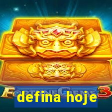 defina hoje