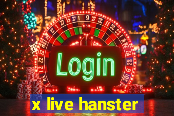 x live hanster