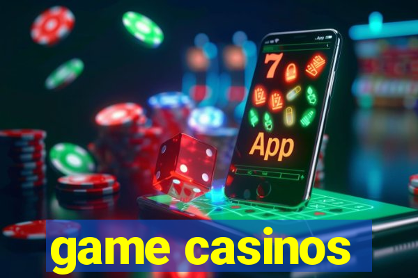 game casinos