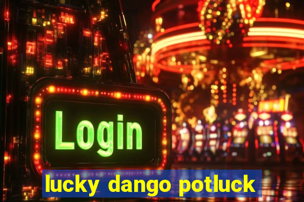 lucky dango potluck